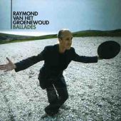 2004 : Ballades
raymond van het groenewoud
verzamelaar
emi : 54782