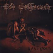 2001 : Ravenous
god dethroned
album
metal blade : 3984-14362-2