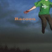 2000 : Till monkeys fly
racoon
album
s.m.a.r.t. : 497 428-2