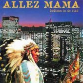 1998 : Indiaan in de stad
allez mama
album
sky : tcd 11031-2