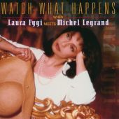 1997 : Watch what happens
laura fygi
album
mercury : 534 598-2