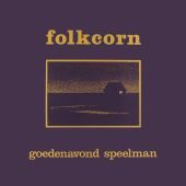 1978 : Goedenavond speelman
folkcorn
album
stoof : mu 7450