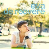 2014 : Chanticleer
eva de roovere
album
v2 : vvnl27412