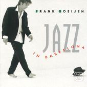 1993 : Jazz in Barcelona
frank boeijen
album
ariola : 74321 164702