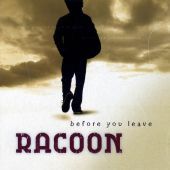 2008 : Before you leave
racoon
album
play it again s : 481.0400.020