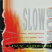 1990 : Real slow burn
ivy green
album
van : cd 90117