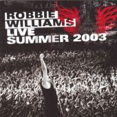 2003 : Live summer 2003
robbie williams
album
capitol : 
