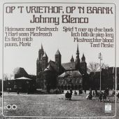 1973 : Op 't vriethof, op'n baank
johnny blenco
album
elf provincien : elf 25.15