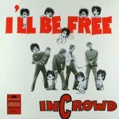 1966 : I'll be free
incrowd
album
polydor : 736.042