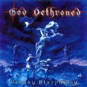 1999 : Bloody blasphemy
god dethroned
album
metal blade : 3984-14247-2