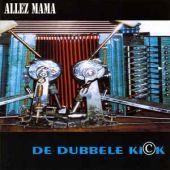 2001 : De dubbele kick
allez mama
album
silvox : sil 063