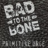 1998 : Primitive urge
bad to the bone
album
flash in the pa : 900.0309.20