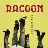 2005 : Another day
racoon
album
play it again s : 481.0058.020