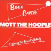 1971 : Brain capers
mott the hoople
album
island : ilps 9178