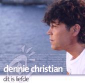 2005 : Dit is liefde
dennie christian
album
hjdm : 
