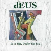 1996 : In a bar, under the sea
deus
album
bang! : 20527