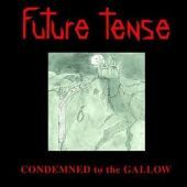 1984 : Condemned to the gallow
future tense
album
universe : up-128