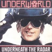 1988 : Underneath the radar
underworld
album
wea : 925 627-2