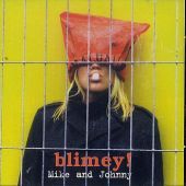 1998 : Mike and Johnny (exhibit A)
blimey!
album
62tv : 27976