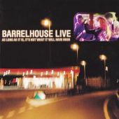2004 : Live. As long as it is, it's not
barrelhouse
album
munich : mrcd 259