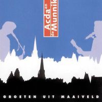 2002 : Groeten uit Maaiveld
acda en de munnik
album
sony music : 509800-2
