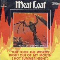 1978 : You took the words right out of my mou
meat loaf
single
epic : epc 6729