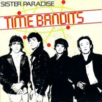 1982 : Sister paradise
time bandits
single
cbs : a 2181