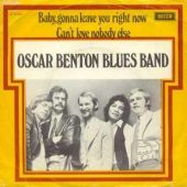 1970 : Baby, gonna leave you right now
oscar benton
single
decca : at 10424