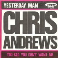 1965 : Yesterday man
chris andrews
single
vogue : hv 2044