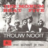 1966 : Trouw nooit
mokum beat five
single
delta : ds 1197