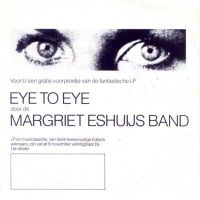 1982 : Eye to eye (voorproefje lp) // promo
margriet eshuijs
single
cbs : pro 309