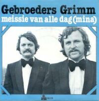 1978 : Meissie van alle dag (mina)
gebroeders grimm
single
ariola : 