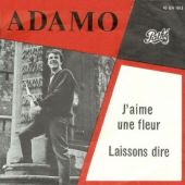 1964 : J'aime une fleur
adamo
single
pathe : 45 gh 1013