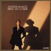 1983 : Bring me closer
altered images
single
epic : epca 3398