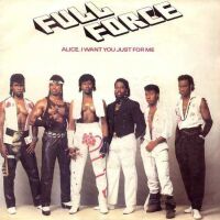 1985 : Alice, I want you just for me!
full force
single
cbs : a 6640