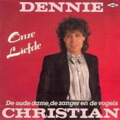 1988 : Onze liefde
dennie christian
single
akm : akm 1032
