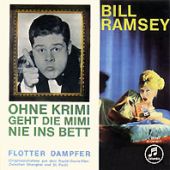 1962 : Ohne Krimi geht die Mimi nie ins Bet
bill ramsey
single
columbia : c 22197