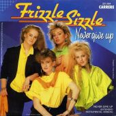 1986 : Never give up
frizzle sizzle
single
carrere : 221.054