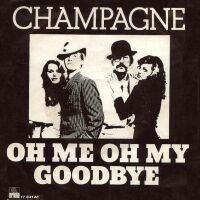 1977 : Oh me oh my, goodbye
champagne
single
ariola : 17831 at