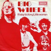 1969 : If I stay too long
big wheel
single
decca : at 10387