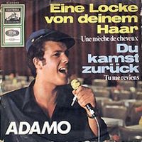 1965 : Eine Locke von deinem Haar
adamo
single
electrola : e 23348