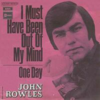 1967 : I must have been out of my mind
john rowles
single
stateside : 2c 006-90110