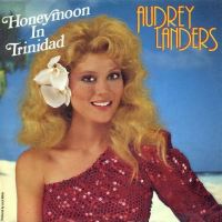 1984 : Honeymoon in Trinidad
audrey landers
single
ariola : 106 796