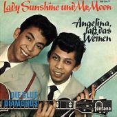 1962 : Lady Sunshine and mister Moon
blue diamonds
single
decca : fm 264 464