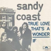 1971 : True love, that's a wonder
sandy coast
single
polydor : 2050 083