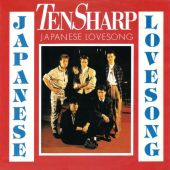 1985 : Japanese lovesong
ten sharp
single
epic : a 6234